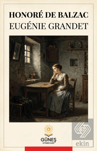 Eugenie Grandet Honore de Balzac Güneş Kitabevleri Yayınları Satın Al 