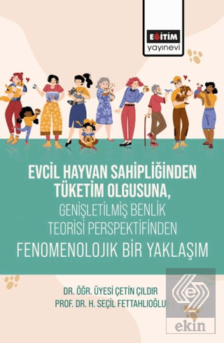 Evcil Hayvan Sahipliğinden Tüketim Olgusuna, Genişletişmiş Benlik Teorisi
