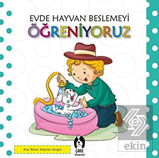 Evde Hayvan Beslemeyi Öğreniyoruz