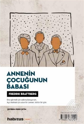 Eve Dönüşler - Annenin Çocuğunun Babası (2 Oyun Bi