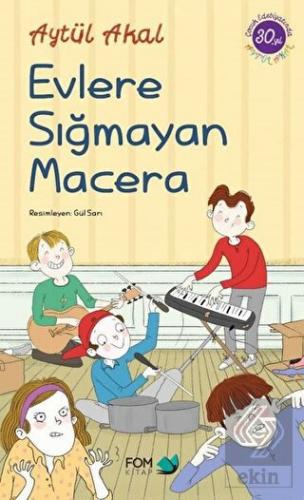 Evlere Sığmayan Macera