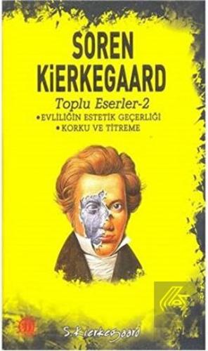 Evliliğin Estetik Geçerliği / Korku ve Titreme