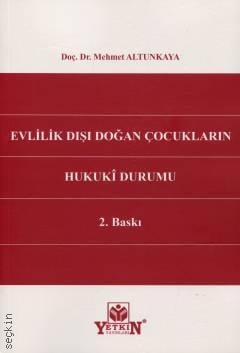 Evlilik Dışı Doğan Çocukların Hukuki Durumu Mehmet Altunkaya Yetkin Ya