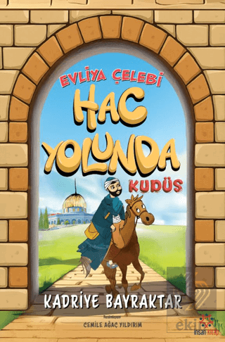 Evliya Çelebi Hac Yolunda