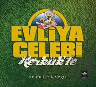 Evliya Çelebi Kerkük\'te