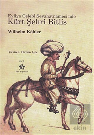 Evliya Çelebi Seyahatnamesi\'nde Kürt Şehri Bitlis
