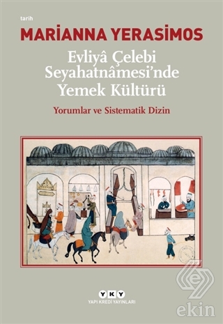 Evliya Çelebi Seyahatnamesi\'nde Yemek Kültürü