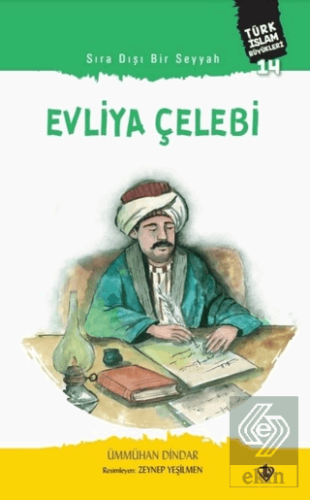 Evliya Çelebi - Sıra Dışı Bir Seyyah