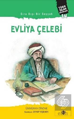Evliya Çelebi - Sıra Dışı Bir Seyyah