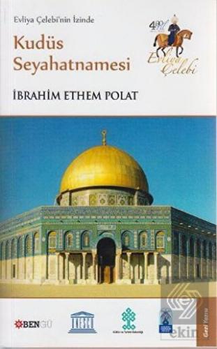 Evliya Çelebi'nin İzinde Kudüs Seyahatnamesi