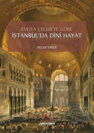 Evliya Çelebi\'ye Göre İstanbul\'da Dini Hayat