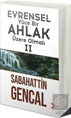 Evrensel Yüce Bir Ahlak Üzere Olmalı 2