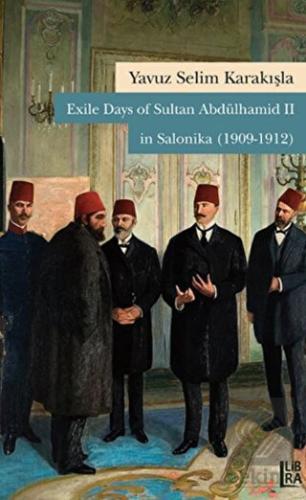 Exile Days of Sultan Abdülhamid 2 in Salonika (190