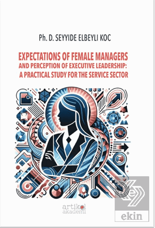 Expectations Of Female Managers And Perception Of Executive Leadership: A Practical Study For The Service Sector
