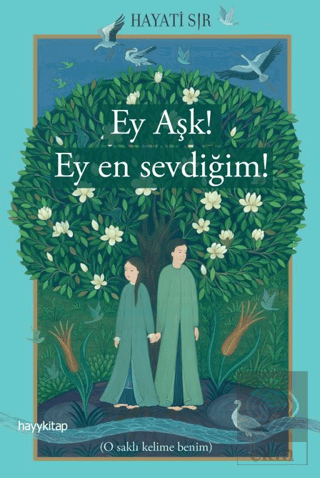 Ey Aşk! Ey En Sevdiğim!