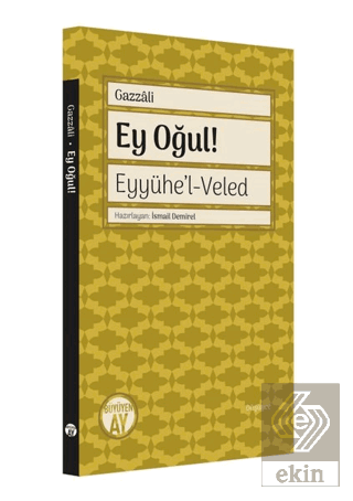 Ey Oğul! Eyyühe'l - Veled