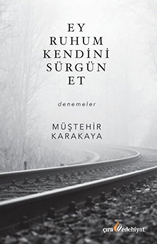 Ey Ruhum Kendini Sürgün Et