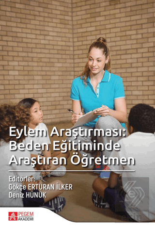 Eylem Araştırması: Beden Eğitiminde Araştıran Öğre