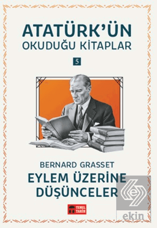 Eylem Üzerine Düşünceler - Atatürkün Okuduğu Kitaplar 5