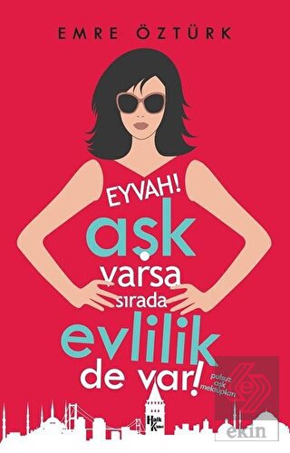 Eyvah! Aşk Varsa Sırada Evlilik de Var!