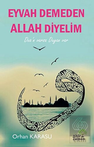 Eyvah Demeden Allah Diyelim