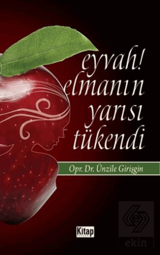 Eyvah! Elmanın Yarısı Tükendi