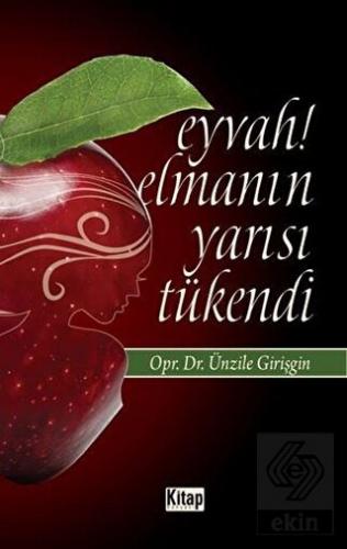 Eyvah! Elmanın Yarısı Tükendi