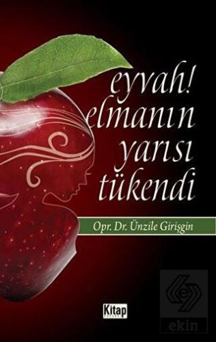 Eyvah! Elmanın Yarısı Tükendi