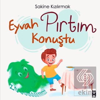 Eyvah Pırtım Konuştu!