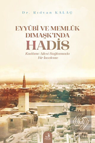 Eyyubi ve Memlük Dımaşk'ında Hadis