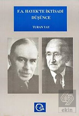 F. A. Hayek'te İktisadi Düşünce Hayek ve Keynes /