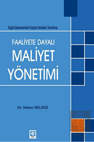 Faaliyete Dayalı Maliyet Yönetimi Hakan Seldüz