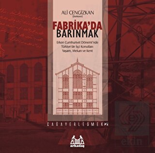 Fabrika'da Barınmak