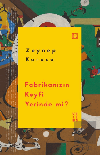 Fabrikanızın Keyfi Yerinde mi?