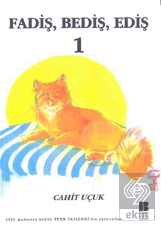 Fadiş, Bediş, Ediş 1