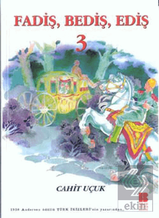 Fadiş, Bediş, Ediş 3