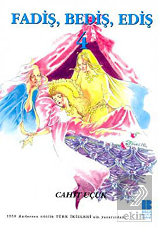 Fadiş, Bediş, Ediş 4