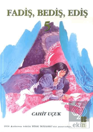 Fadiş, Bediş, Ediş 5