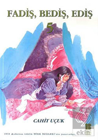 Fadiş, Bediş, Ediş 5