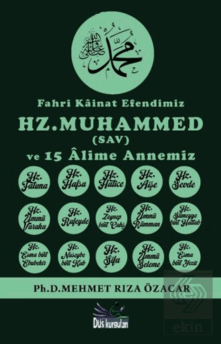 Fahri Kâinat Efendimiz (SAV) ve 15 Âlime Annemiz