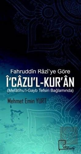 Fahruddin Razi\'ye Göre İ\'cazu\'l-Kur\'an