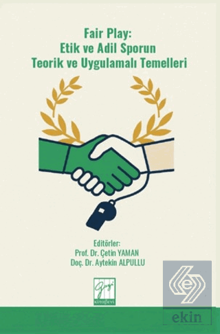 Fair Play: Etik ve Adil Sporun Teorik ve Uygulamalı Temelleri