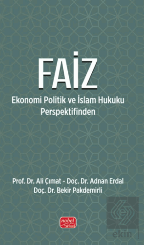 Faiz- Ekonomi Politik ve İslam Hukuku Perspektifinden