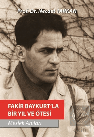 Fakir Baykurt'la Bir Yıl ve Ötesi