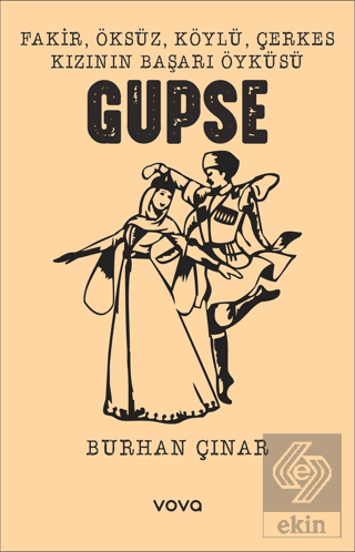 Fakir, Öksüz, Köylü, Çerkes Kızının Başarı Öyküsü Gupse