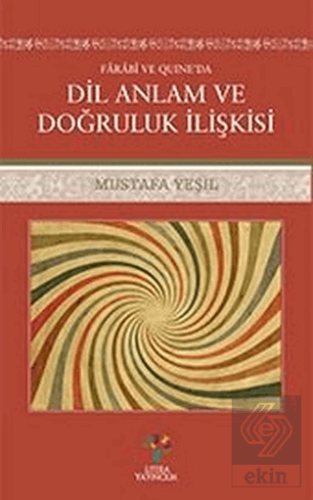 Farabi ve Quıne'da Dil Anlam ve Doğruluk İlişkisi