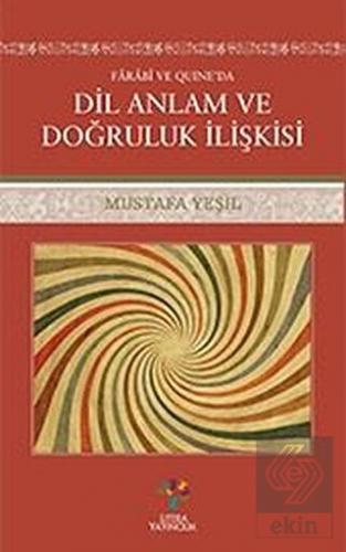 Farabi ve Quıne'da Dil Anlam ve Doğruluk İlişkisi