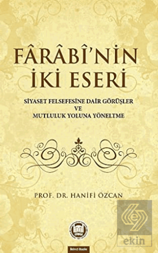 Farabinin İki Eseri (Siyaset Felsefesine Dair Görü