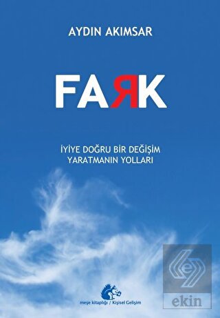 Fark - İyiye Doğru Bir Değişim Yaratmanın Yolları