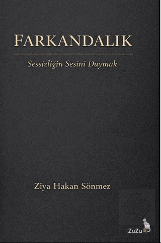 Farkandalık – Sessizliğin Sesini Duymak